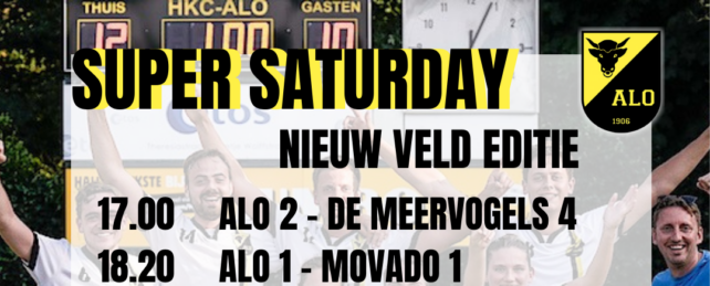 Super Saturday – Nieuw-veld-editie!!!